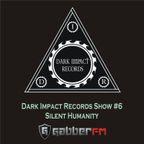 Silent Humanity - Dark Impact Records Show #6 (Gabber.fm)