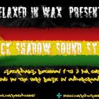 #268 BLACK SHADOW SOUND UK RELAXED IN WAX 22 10 2022