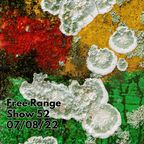 Free Range Show 52 07/08/22