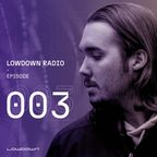 Lowdown Radio 003
