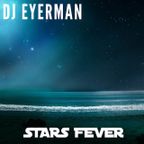 Dj Eyerman - Stars Fever