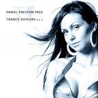 DANIEL PRESTON pres. Trance Voyeurs Vol. 4