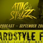 Attic & Stylzz Freestyle podcast - September 2016 (Hardstyle FM)