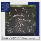 Chronicles Of Lazaland #2 - Operator Radio - 16th Feb 2023