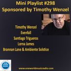 Mini Playlist #298 Sponsored by Timothy Wenzel