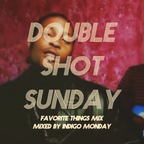 Double Shot Sunday - Favorite Things Mix