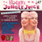 Kogar's Jungle Juice Show #47