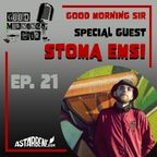 GOOD MORNING SIR - Ep.21 Season 2 - Special Guest: Stoma Emsi