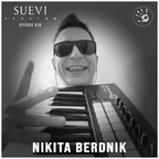 SUEVI Session 036: Nikita Berdnik
