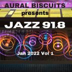 AURAL BISCUITS presents JAZZ 91.8 Jan 2022 Vol 1