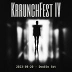 KrrunchFest 4 - 2023-08-20 - Double Set