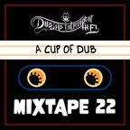 A CUP OF DUB - Mixtape #22 Season 3 by Dub Lab Interceptor Hi Fi