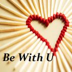 Be With U