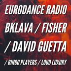EURODANCE RADIO - Bklava / Fisher / David Guetta /Bingo Players / Bad Computer / Loud Luxury #HOUSE