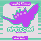 Night Owl Radio 431 ft. Chapter & Verse and Dark Heart