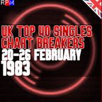 UK TOP 40 : 20-26 FEBRUARY 1983 - THE CHART BREAKERS