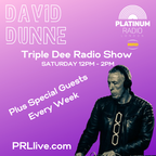 Triple Dee Radio Show with David Dunne every Saturday from 12pm on PRLlive.com 23 SEP 2023