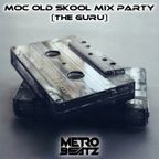 MOC Old Skool Mix Party (The Guru) (Aired On MOCRadio 4-22-23)