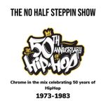 Dj Chrome - No Half Stepping 50th Anniversary of Hip Hop pt 1