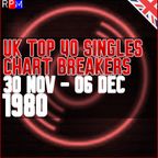UK TOP 40 : 30 NOVEMBER - 06 DECEMBER 1980 - THE CHART BREAKERS