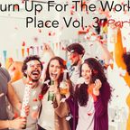 TURN UP FOR THE WORK PLACE VOL. 3 PART 2 (LIVE MIX) DJ ZEKE