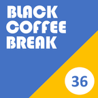 Black Coffee Break 36
