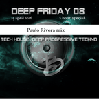 Deep friday 08  Paulo Rivera Mix