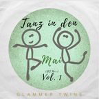 DJ Glammer Twins - Tanz in den Mai (Vol.1)