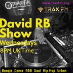 David RB Show Replay On www.traxfm.org - 10th May 2023