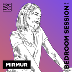 Mirmur - BETWIXT Bedroom Sessions #047