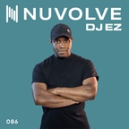DJ EZ presents NUVOLVE radio 086