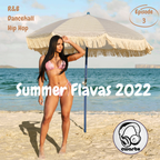 Summer Flavas 2022 (Episode 3) // Instagram: @djcwarbs