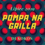 Pompa na Grilla - Lipiec 2019 mied by DJ KOKOS [www.djkokos.pl]