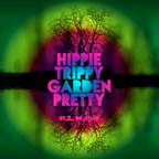 HIPPIE TRIPPY GARDEN PRETTY | FLUXFM Stream Channel | mix nr. 88 | 2018