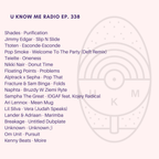 U Know Me Radio #338 | Teielte | Shades | Nikki Nair | Naphta | Jimmy Edgar | Deft | Lil Silva