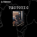 DJ Pharaohz Presents: Tectonic