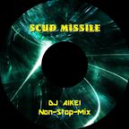 SCUD MISSILE by DJ AIKEI NON-STOP MIX