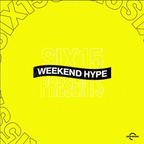 Six15 Music Presents // WEEKEND HYPE 004