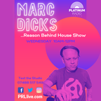 Reason Behind House Show with Marc Dicks every Wednesday from 10am on PRLlive.com 28 SEP 2022