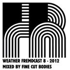 Weather Fremdcast Guestmix 8 - mix by Fine Cut Bodies