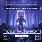 # 117  |  INTERGALACTIC DANCE SESSION  |  NU ELECTRONIC DEEP DISCO MIX | APRIL 2023 (122 BPM)