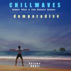 ChillWaves Vol. XXVII by Dom Paradise ~ A Fine Selection Of Chilled Summer Vibes & Balearic Grooves