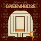Foxy Digitalis Mix Series Season 3, #34: Greenhouse