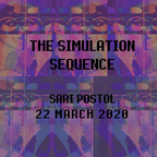 Sari Postol - The Simulation Sequence - 22 March 2020