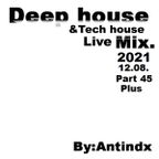 Deep House & Tech House - Live Mix 08/12/2021 By:Anthony