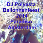 Polyesta @ Ballonnenfeest Paradiso Amsterdam 2014