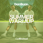 Summer Warm Up - Follow @DJDOMBRYAN