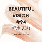 Yaroslav Chichin - Beautiful Vision Radio Show 07.10.21
