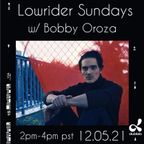 Lowrider Sundays w/ Bobby Oroza