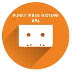 Funky vibes mixtape No.94